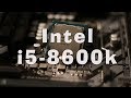 Процессор INTEL Core™ i5 8600K BX80684I58600K - відео
