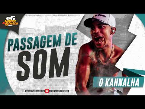 O KANNALHA - PASSAGEM DE SOM - PRA PAREDÃO 2K22