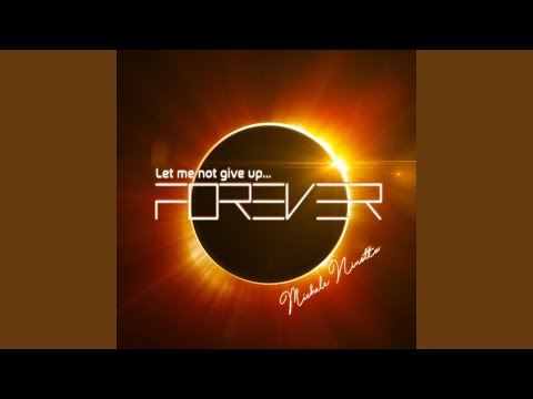 Forever (Let Me Not Give Up) (Extended Mix)