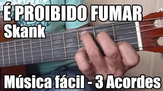 É Proibido Fumar - SKANK - Música fácil de 3 acordes