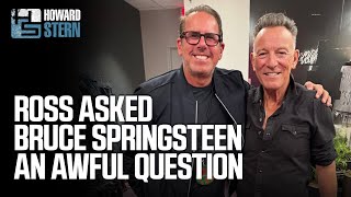 Howard Goofs on What Ross Zapin Asked Bruce Springsteen