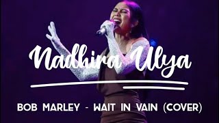 Download lagu Bob Marley-Wait In Vain (Nadhira Ulya Cover   Lyrics) mp3