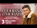 Ludhiana To Mohali Official Video Rajveer Gurlez Akhtar Sachin Ahuja Latest Punjabi Song