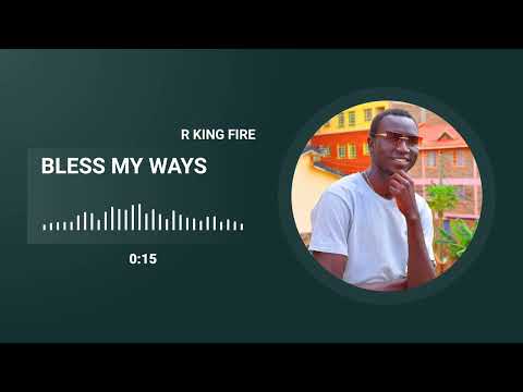 R KING FIRE 🔥 Bless my ways coming soon ( official audio 2022)