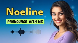 How to pronounce Noeline