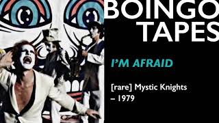 I&#39;m Afraid – Oingo Boingo / Mystic Knights | 1979