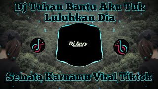 Download lagu Dj Tuhan bantu aku tuk luluhkan dia ~ semata karnamu viral tiktok mp3