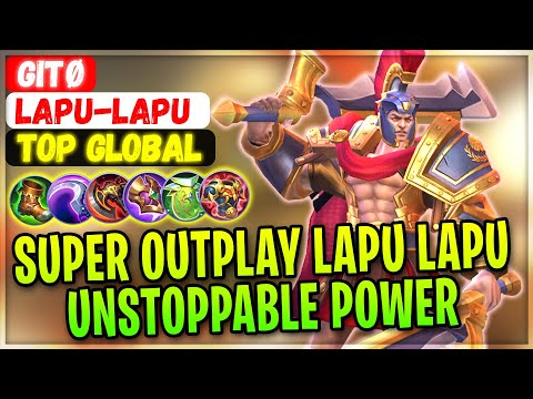 Super Outplay Lapu Lapu Unstoppable Power [ Top Global Lapu-Lapu ] GITØ - Mobile Legends Build