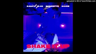 G-Eazy - Shake It Up Ft. E-40, MadeinTYO, 24hrs (Audio)