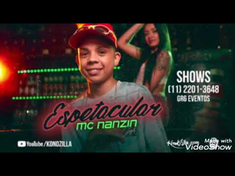 MC Nanzin - Espetacular