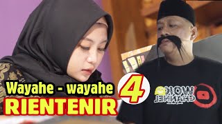 Download lagu WAYAHE WAYAHE 4 - RIENTENIR mp3