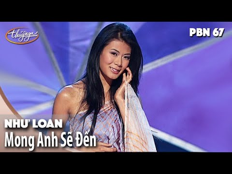 PBN 67 | Như Loan - Mong Anh Sẽ Đến