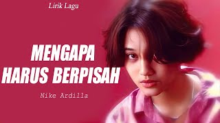 Download lagu Mengapa Harus Berpisah - Nike Ardilla (Lirik Lagu) mp3 Download lagu Mengapa Harus Berpisah - Nike Ardilla (Lirik Lagu) mp3