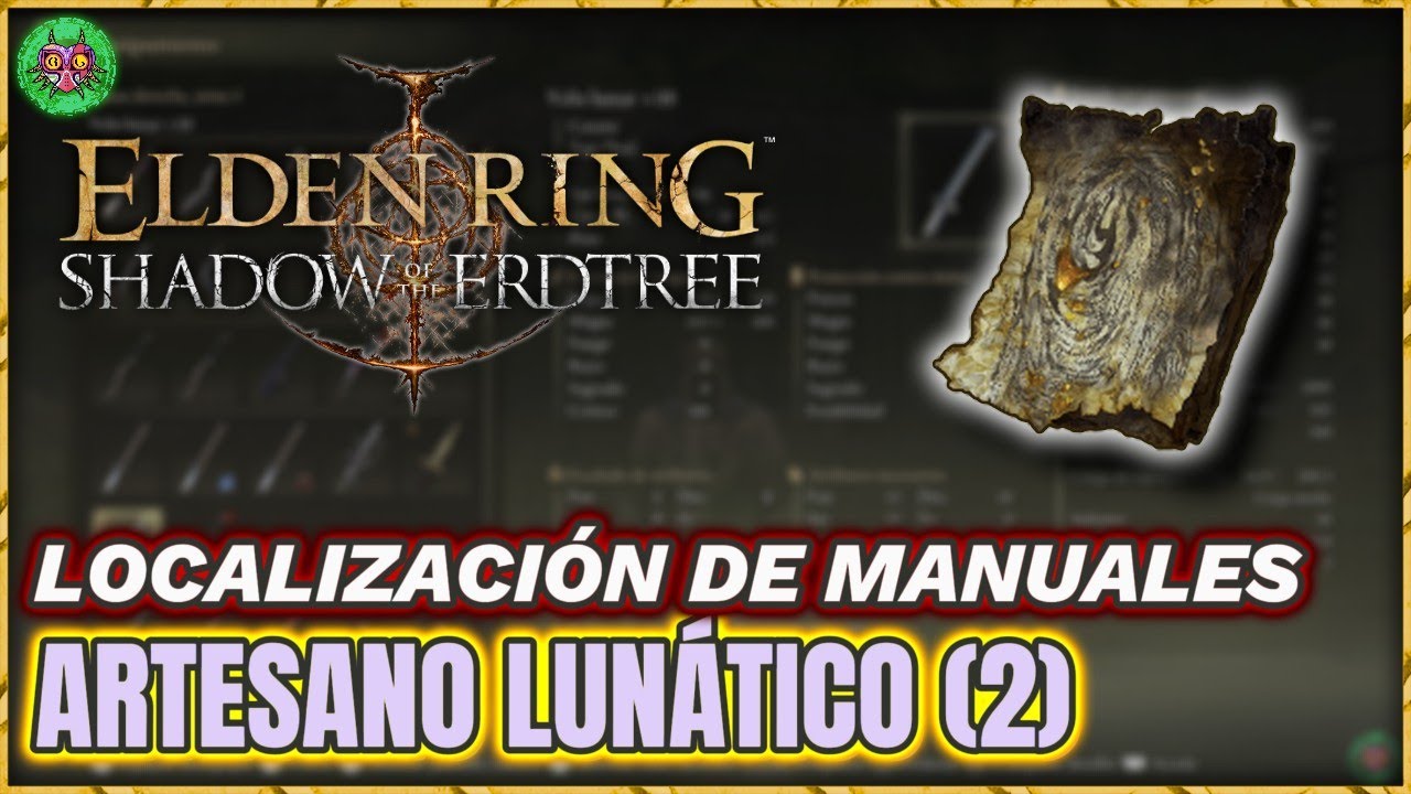 Localización MANUAL de ARTESANO LUNÁTICO (2) | Elden Ring: Shadow of the Erdtree
