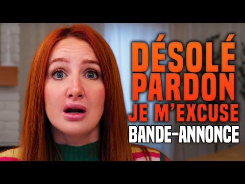 DÉSOLÉ, PARDON, JE M'EXCUSE | BANDE-ANNONCE