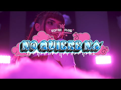 Soffia Philo - NO QUIERE NA' (Video Oficial)