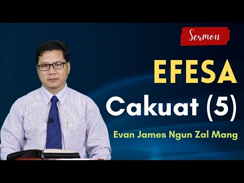 Pathian Thu : Efesa Cakuat (5) - Evan. James Ngun Zal Mang