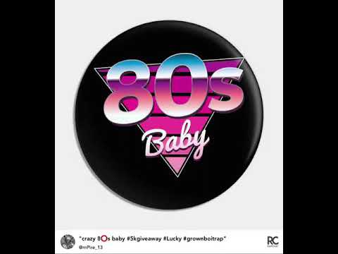 Crazy 80’s Baby