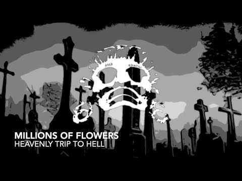 Heavenly Trip To Hell - Millions Of Flowers