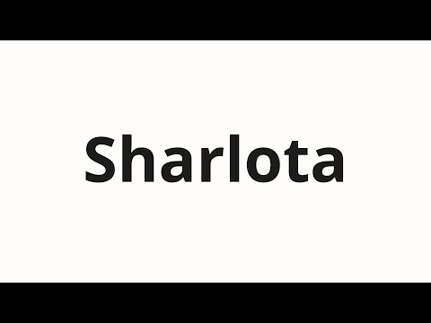 How to pronounce Sharlota | Шарлота (Charlotte in Russian)
