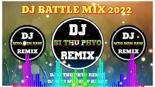 Download lagu DJ BATTLE MIX 2022 REMIX BY DJ SI THU PHYO mp3