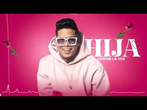 @LuisterLaVoz - Hija (Audio) La Amenaza