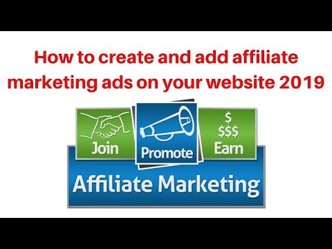 How to create and add affiliate marketing ads on your website 2019