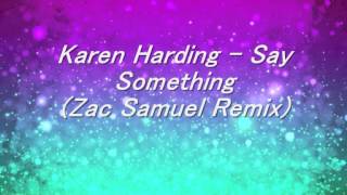 Karen Harding - Say Something (Zac Samuel Remix) [Fast Forward]