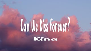 Download lagu Kina - Can We Kiss Forever? (Lyrics) ft. Adriana Proenza mp3