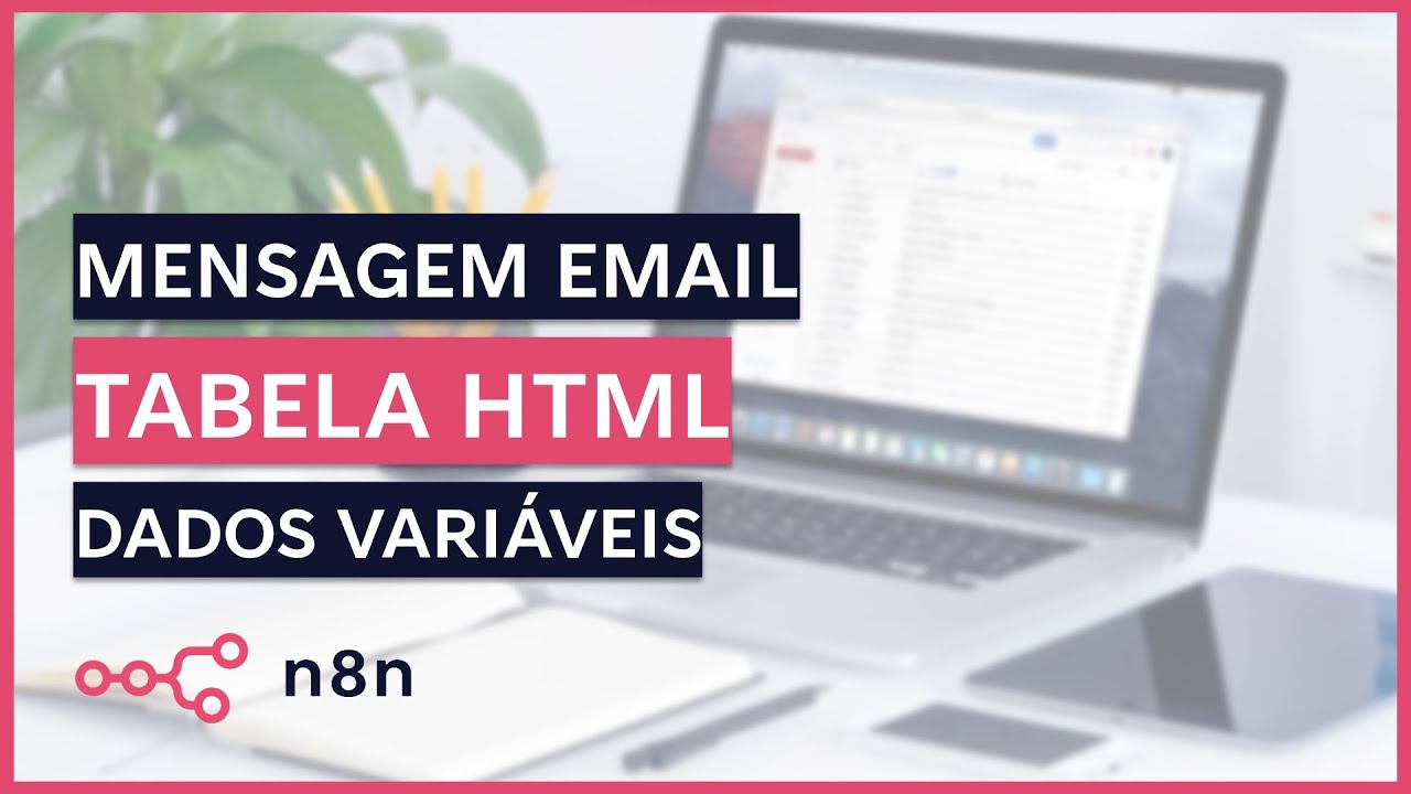 Adicione tabela com dados variáveis no corpo do email usando n8n 🤯