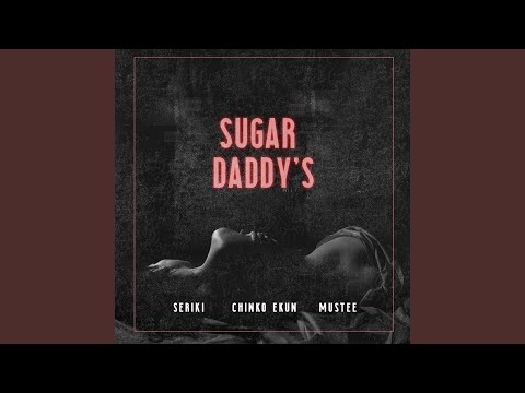 Sugar Daddy's (feat. Chinko Ekun & Mustee)