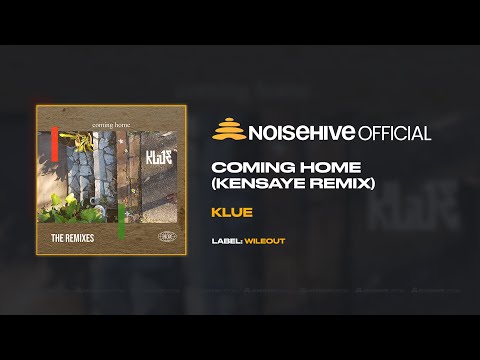 KLUE - Coming Home (Kensaye Remix) [Full Length Audio - Official Noisehive Video]