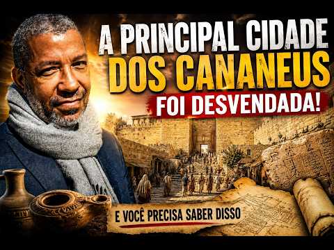 A Principal Cidade dos Cananeus foi Desvendada e voc&ecirc; precisa saber disso