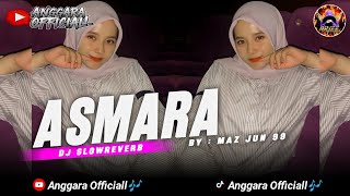 Download lagu DJ ASMARA SLOWED REVERB🎧 PALING KANE VIRAL TIKTOK ANGGARA L🎶 BY MAZ JUN 99 mp3