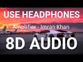 Amplifier | 8D AUDIO | Imran Khan | Bass Boosted | 8d Punjabi Songs