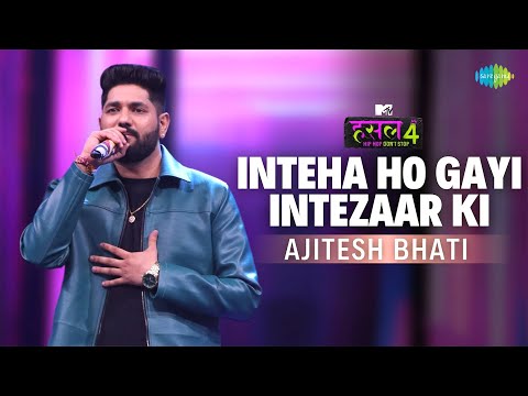 Inteha Ho Gayi Intezaar Ki - The Hustle Flip  | Ajitesh Bhati | MTV Hustle 4