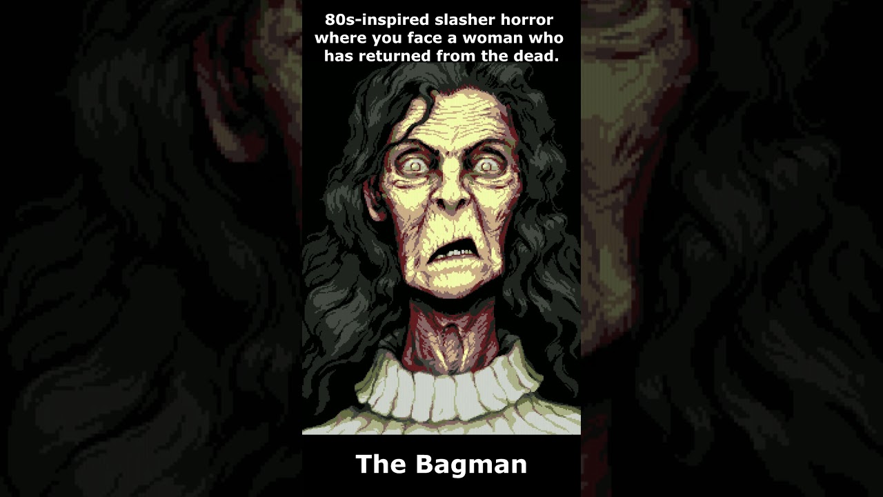 80s-inspired slasher horror where you face a woman who has returned from the dead. - The Bagman