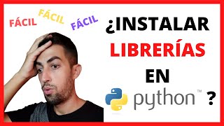 Como INSTALAR LIBRERIAS en PYTHON en 2021 (MUY FACIL) 😍