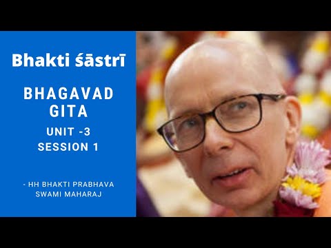 Bhakti Sastri - UNIT 3, Session 1 - 24 June, 2022 - HH Bhakti Prabhava Swami Maharaj