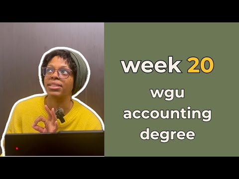 WGU Week 20 - C722 final exam and D361 Business Sim started | Accounting Degree Journey
