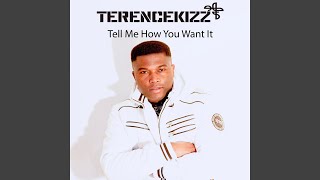 Tell Me How You Want It