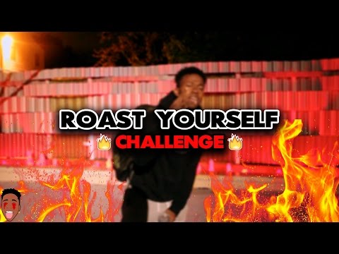 ROAST YOURSELF CHALLENGE! (DISS TRACK)