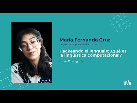 WiV MX || Hackeando el lenguaje: ¿qué es la lingüística computacional? || Maria Fernanda Cruz