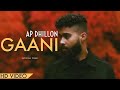 AP Dhillon Gaani New Song Chad Gussa Hun Jaan De AP Dhillon New Song Gaaniyan