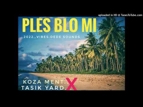 Tasik Yard - Ples Blo mi (Ft. Koza Ment) | 2022