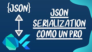 ✅ Aprende JSON Serialization en Flutter y Dart - Built Value - Parte 4 ✅