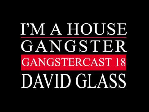 Gangstercast 18 - David Glass