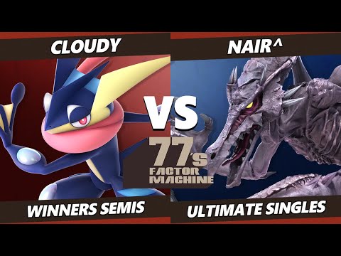 77s FM3 Winners Semis - Cloudy (Greninja) Vs. Nair^ (Ridley, Hero) SSBU Ultimate Tournament