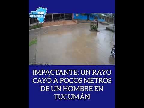 ⚡️ IMPACTANTE: UN RAYO CAYÓ A POCOS METROS DE UN HOMBRE EN DELFÍN GALLO TUCUMÁN ⛈️