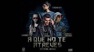 Tito El Bambino Ft Chencho, Daddy Yankee &amp; Yandel - A Que No Te Atreves (Official Remix)